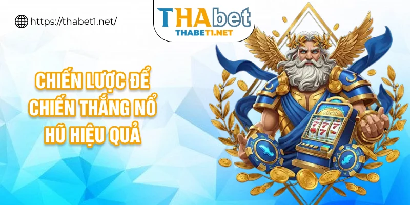 Chiến lược để chiến thắng nổ hũ hiệu quả