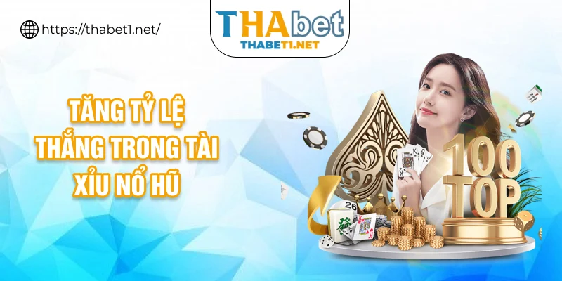 Tăng tỷ lệ thắng trong tài xỉu nổ hũ